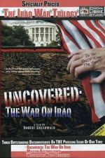 Watch Uncovered: The War on Iraq Online Alluc