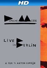 Watch Depeche Mode: Live in Berlin Online Alluc