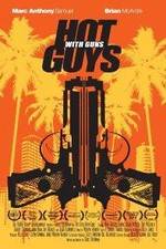 Watch Hot Guys with Guns Alluc