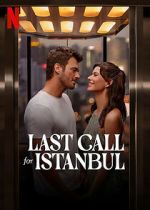 Watch Last Call for Istanbul Online Alluc