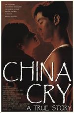 Watch China Cry: A True Story Online Alluc