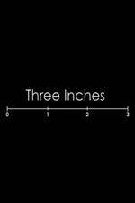 Watch Three Inches Alluc