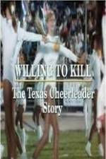 Watch Willing to Kill The Texas Cheerleader Story Alluc