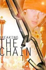 Watch Breaking the Chain Alluc