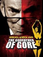 Watch Herschell Gordon Lewis: The Godfather of Gore Online Alluc