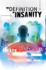 Watch The Definition of Insanity Alluc