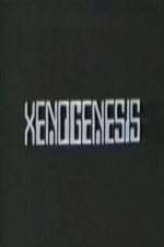Watch Xenogenesis Online Alluc