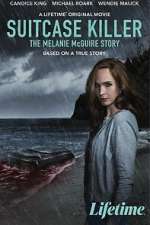 Watch Suitcase Killer: The Melanie McGuire Story Alluc