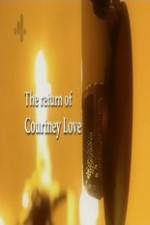 Watch The Return of Courtney Love Alluc