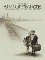 Watch Into the Arms of Strangers: Stories of the Kindertransport Online Alluc