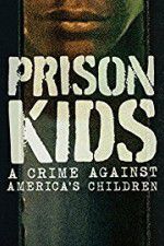Watch Prison Kids A Crime Against Americas Children Alluc
