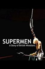 Watch Supermen: A Story of British Wrestlers Alluc