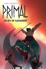 Watch Primal: Tales of Savagery Alluc