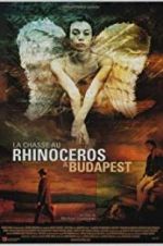 Watch Rhinoceros Hunting in Budapest Alluc