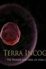 Watch Terra Incognita The Perils and Promise of Stem Cell Research Alluc