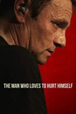 Watch The Man Who Loves to Hurt Himself Alluc