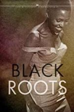 Watch Black Roots Alluc