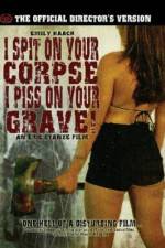 Watch I Spit on Your Corpse, I Piss on Your Grave Alluc