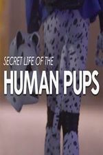 Watch Secret Life of the Human Pups Online Alluc