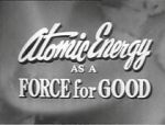 Watch Atomic Energy as a Force for Good (Short 1955) Alluc