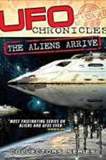 Watch UFO Chronicles: The Aliens Arrive Online Alluc