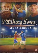 Watch Pitching Love and Catching Faith Alluc