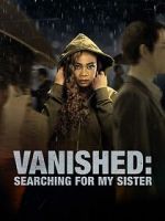 Watch Vanished: Searching for My Sister Online Alluc