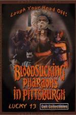 Watch Bloodsucking Pharaohs in Pittsburgh Alluc