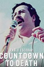 Watch Pablo Escobar: Countdown to Death Alluc