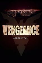 Watch Vengeance: A Phoenix Tail (Short 2016) Alluc