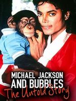 Watch Michael Jackson and Bubbles: The Untold Story Online Alluc