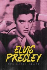 Watch Elvis Presley: The Early Years Alluc