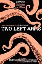 Watch H.P. Lovecraft: Two Left Arms Alluc