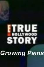 Watch E True Hollywood Story -  Growing Pains Alluc