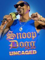 Watch Snoop Dogg: Uncaged Online Alluc