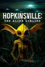 Watch Hopkinsville: The Alien Goblins Online Alluc