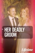 Watch Her Deadly Groom Alluc