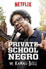 Watch W. Kamau Bell: Private School Negro Online Alluc