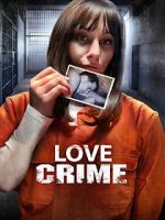 Watch Love Crime Online Alluc