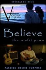 Watch Believe: The Misfit Pawn Alluc