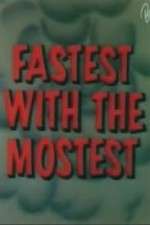 Watch Fastest with the Mostest Alluc