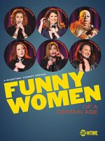 Watch Funny Women of a Certain Age (TV Special 2019) Alluc