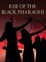 Watch The Rise of the Black Pharaohs Online Alluc