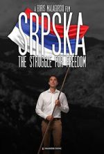 Watch Srpska: The Struggle for Freedom Online Alluc