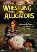 Watch Wrestling with Alligators Alluc