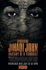 Watch Unmasking Jihadi John Anatomy of a Terrorist Online Alluc