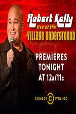 Watch Robert Kelly: Live at the Village Underground Alluc