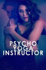 Watch Psycho Yoga Instructor Online Alluc