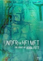 Watch Under the Helmet: The Legacy of Boba Fett (TV Special 2021) Online Alluc
