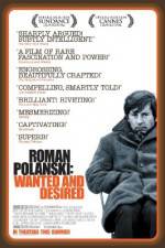 Watch Roman Polanski: Wanted and Desired Online Alluc